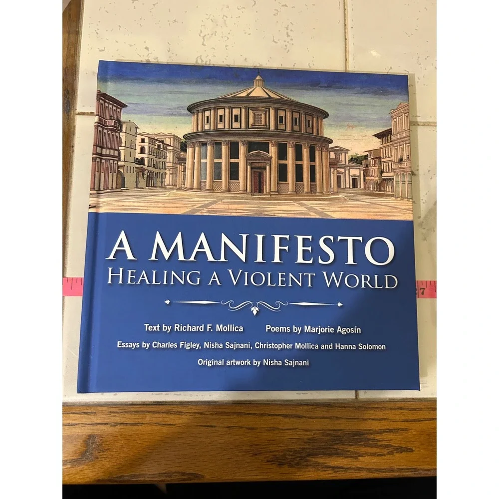A Manifesto Healing a Violent World Richard F Mollica Hardcover‎ Book 2018 Solis